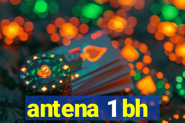 antena 1 bh